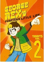 George Rex’s Precious Little Life: Tidbits Vol 2