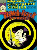 Hard-Ons and Dickcheese Comics Present Hard Luck Stories